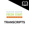 Clutter Keeper Fresh Start System Transcripts